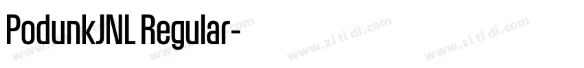 PodunkJNL Regular字体转换 PodunkJNL Regular字体转换